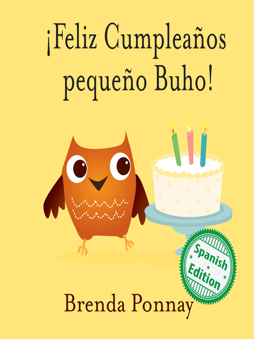 Title details for ¡Feliz Cumpleaños pequeño Buho! by Brenda Ponnay - Available